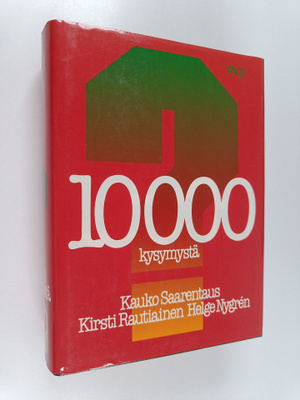 Kauko Saarentaus ym. : 10000 kysymystä