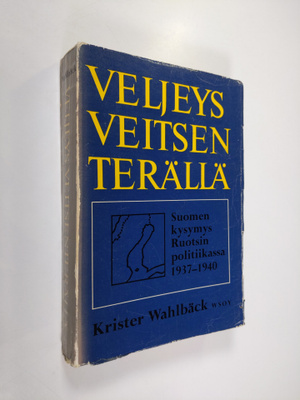 Krister Wahlbäck : Veljeys veitsenterällä : Suomen-kysymy...