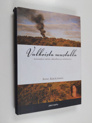 Annu Kekäläinen : Valkoista mustalla : kertomuksia värist...