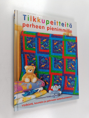 Rosemary (toim.) Wilkinson : Tilkkupeitteitä perheen pien...