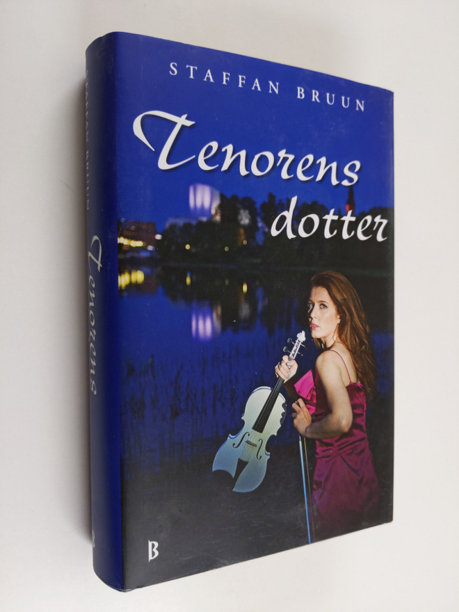Staffan Bruun : Tenorens dotter (signeerattu, tekijän omi...