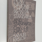 Krislov S : How Nations Choose Product Standards and Stan... - pikkukuva 1