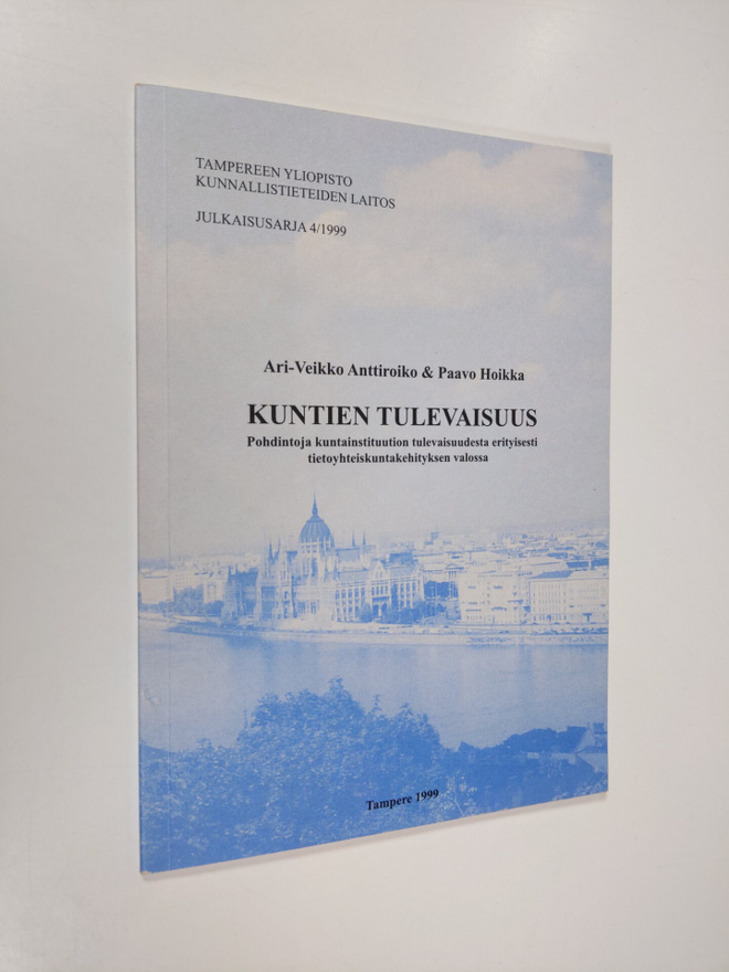 Ari-Veikko Anttiroiko : Kuntien tulevaisuus : pohdintoja ...