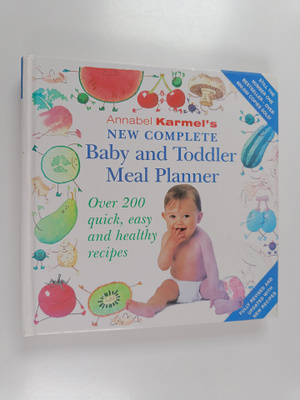 Annabel Karmel : New Complete Baby and Toddler Meal Plann...