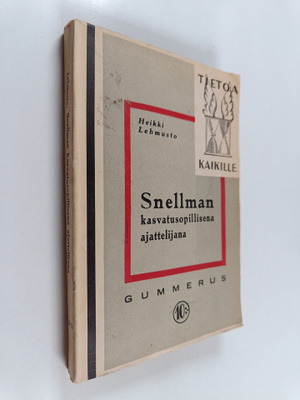 Heikki Lehmusto : Snellman kasvatusopillisena ajattelijana