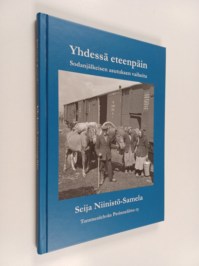 Seija Niinistö-Samela : Yhdessä eteenpäin : sodanjälkeise...