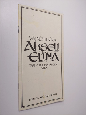 Väinö Linna : Akseli ja Elina : Täällä Pohjan tähden alla