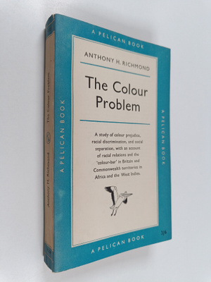 Anthony H. Richmond : The colour problem : a study of rac...