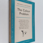 Anthony H. Richmond : The colour problem : a study of rac... - pikkukuva 1