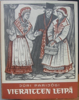 Jüri Parijõgi: Vieraitten leipä, Kansankulttuuri 1981. 95 s.