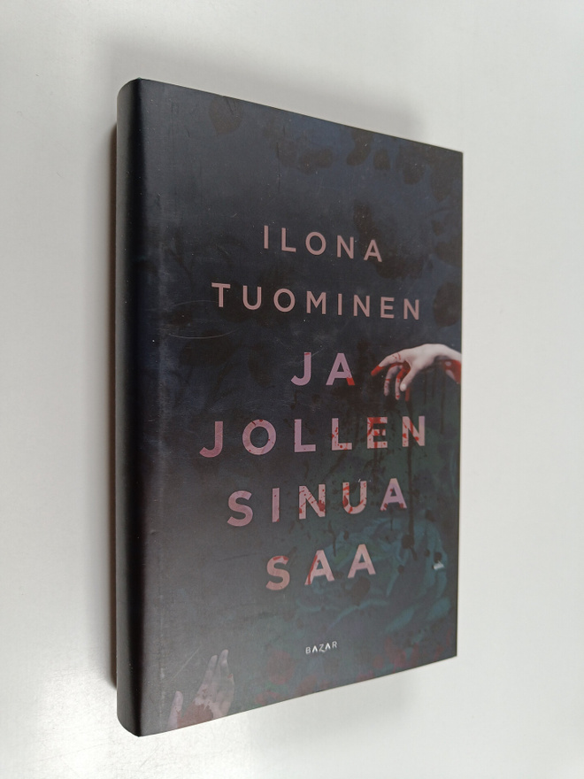 Ilona Tuominen : Ja jollen sinua saa