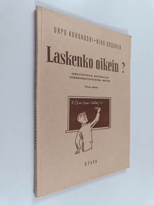 Urpo Kuuskoski : Laskenko oikein? : laskutehtäviä oppikou...