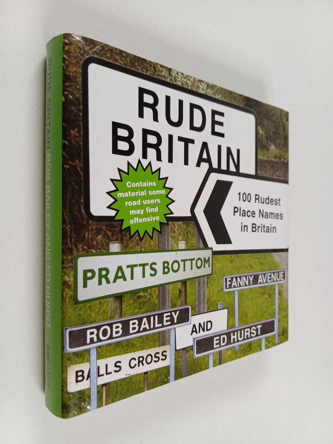 Rob Bailey ym. : Rude Britain : The 100 Rudest Place Name...