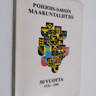 Pohjois-Savon maakuntaliiton 50-vuotishistoriikki 1936-1986 - pikkukuva 1