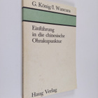 Georg König : Einfuhrung in die chinesische Ohrakupunktur - pikkukuva 1