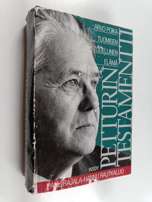 Hannu Rautkallio ym. : Petturin testamentti : Arvo Poika ...