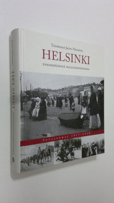 Jarmo (toim.) Nieminen : Helsinki ensimmäisessä maailmans...