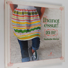 Nathalie Mornu : Ihanat essut! : 25 raikasta esiliinamallia - pikkukuva 1