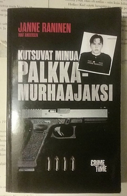 Janne Raninen - Kutsuvat minua palkkamurhaajaksi (pokkari)