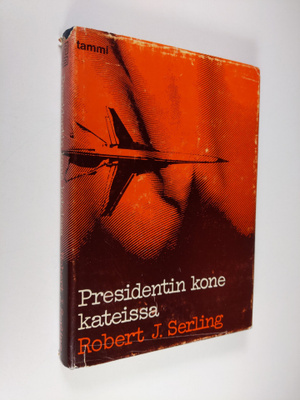 Robert J. Serling : Presidentin kone kateissa