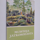 Muistoja jatkosodasta : Suomen jatkosodan 1941-1944 muist... - pikkukuva 1