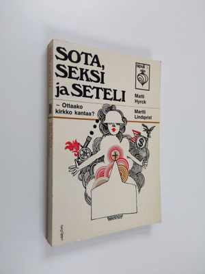 Matti Hyrck : Sota, seksi ja seteli : Ottaako kirkko kantaa