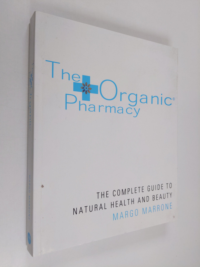 Margo Marrone : The Organic Pharmacy Complete Guide to Na...