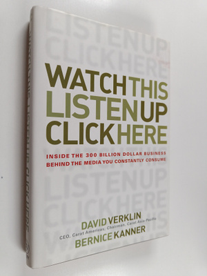 Bernice Kanner ym. : Watch This, Listen Up, Click Here - ...