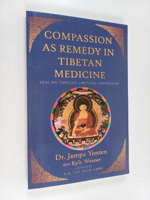 Jampa Yonten : Compassion as Remedy in Tibetan Medicine: ...