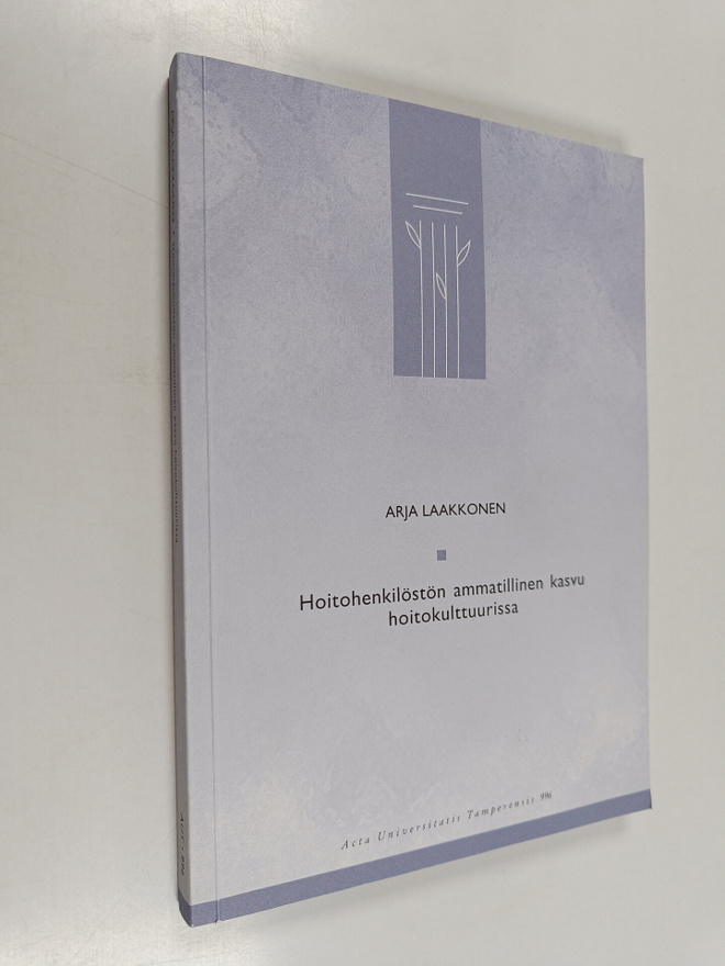 Arja Laakkonen : Hoitohenkilöstön ammatillinen kasvu hoit...