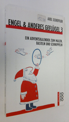Alex Scheffler : Engel und anderes Geflugel 3 : ein adven...