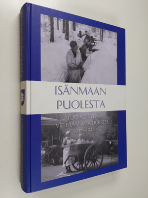 Isänmaan puolesta : Luopioisten veteraanimatrikkeli 1939-...