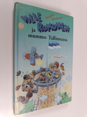 Maijaliisa Dieckmann : Ville Romunen ja mummo Tallinnassa