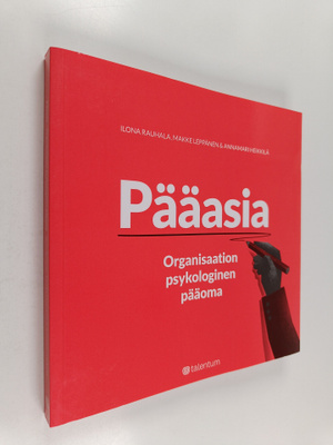 Ilona Rauhala : Pääasia : organisaation psykologinen pääoma