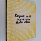 Anne ym. (toim.) Kaarna : Kaupunki herää = Today's future... - pikkukuva 1