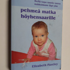 Elizabeth Pantley : Pehmeä matka höyhensaarille : hellä t... - pikkukuva 1