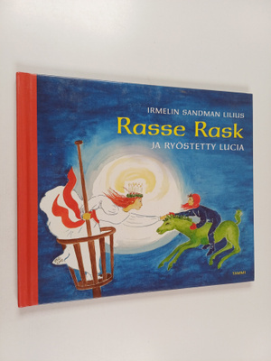 Irmelin Sandman Lilius : Rasse Rask ja ryöstetty Lucia (s...