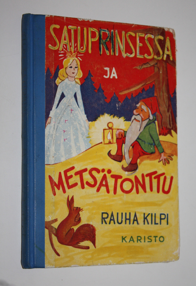 Rauha Kilpi : Satuprinsessa ja metsätonttu : satuja