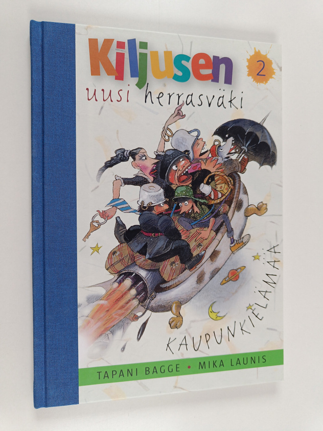 Tapani Bagge : Kiljusen uusi herrasväki 2 : Kaupunkielämää