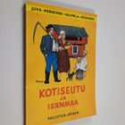 Einar W Juva : Kotiseutu ja isänmaa menneinä aikoina : ku... - pikkukuva 1