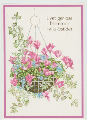 **   " Livet ger oss blommor i alla årstider  "