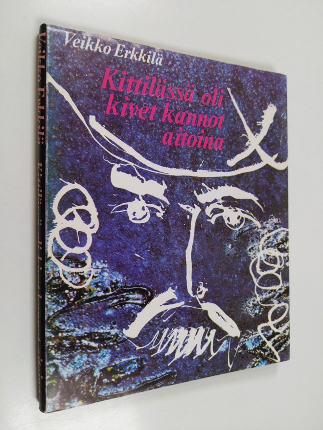 Veikko Erkkilä : Kittilässä oli kivet kannot aitoina