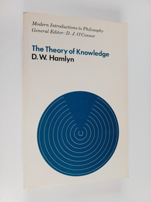 by D. W. Hamlyn : The theory of knowledge
