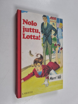 Merri Vik : Nolo juttu, Lotta!