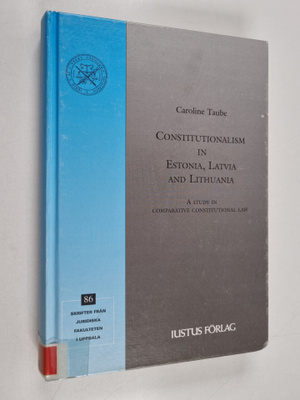 Caroline Taube : Constitutionalism in Estonia, Latvia and...