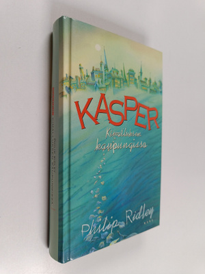 Philip Ridley : Kasper Kimalluksen kaupungissa