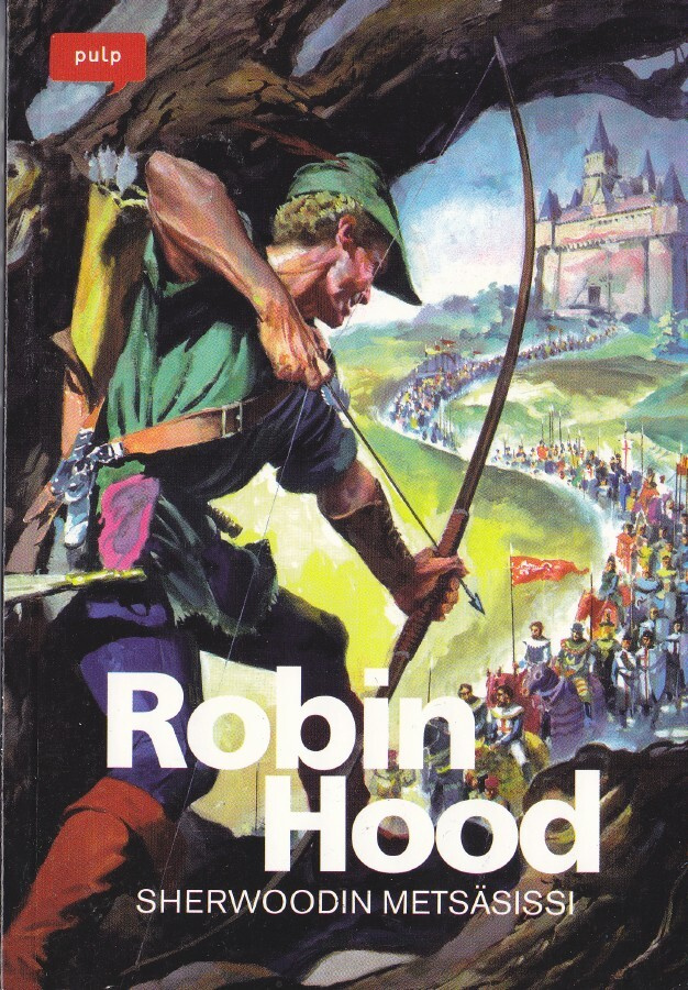 PULP 02 Robin Hood - Sherwoodin metsäsissi (Egmont 2011)