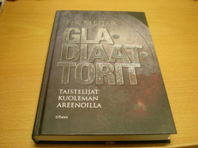 Fik Meijer: Gladiaattorit - Taistelijat kuoleman areenoilla