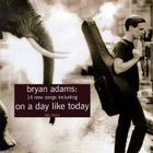 Bryan ADAMS - On A Day Like Today - 1998 - CD - pikkukuva 1