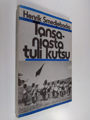 Henrik Smedjebacka : Tansaniasta tuli kutsu : Suomen lähe...